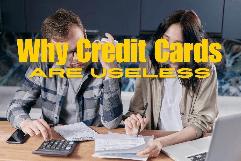 Why Credit Cards Are Useless